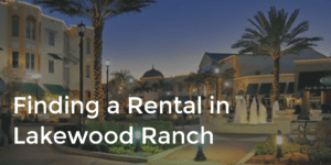 4 Tips for Finding a Rental in Lakewood Ranch