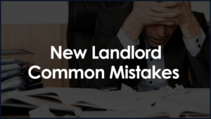 New Landlord Common Mistakes