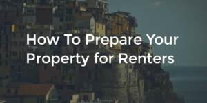 How To Prepare Your Property for Renters