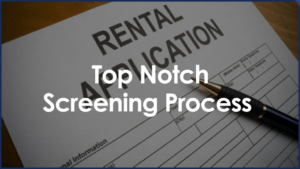 Top Notch Screening Process for Tenants